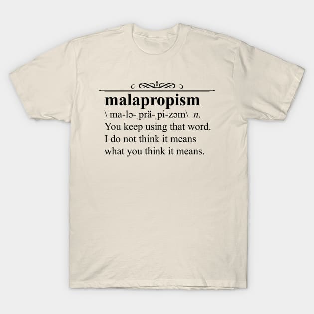 Malapropism T-Shirt by GrumpyVulcan